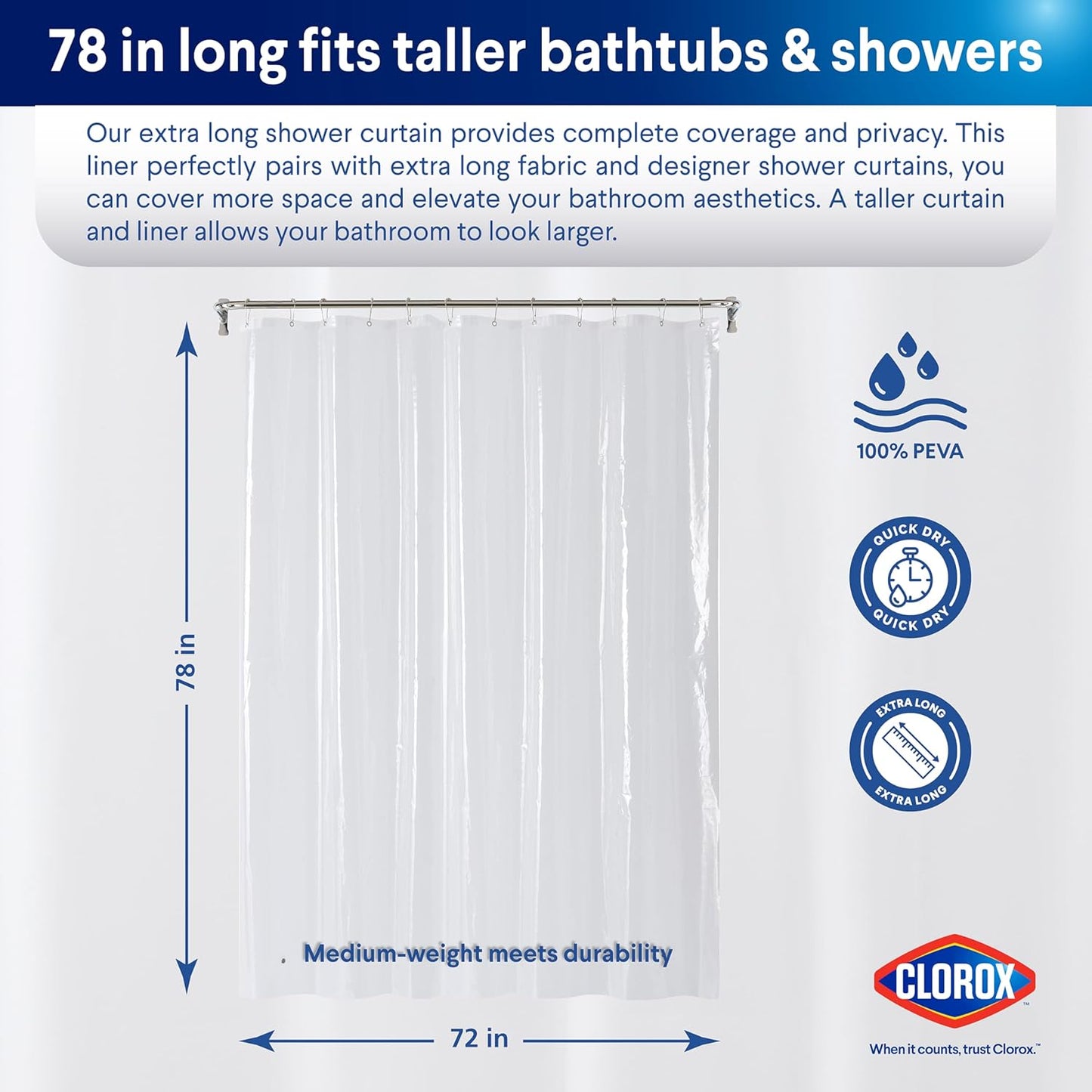 CLOROX Shower Curtain Liner, Premium Medium-Weight Durable Waterproof 6g PEVA for Bathroom with Weighted Magnets, Extra Long 72" x 78", Clear 1 Pack